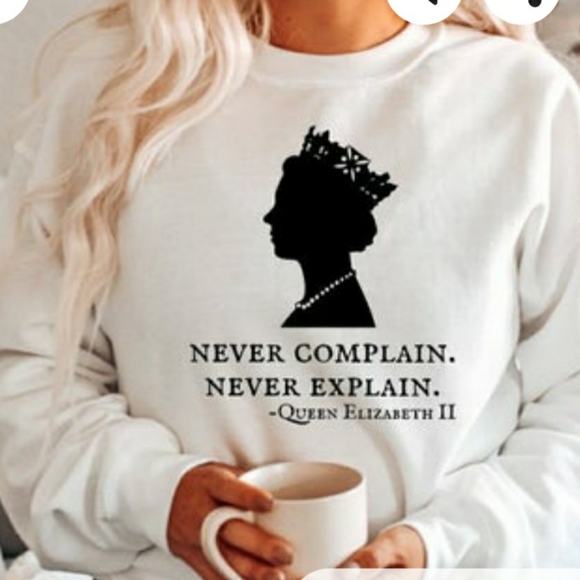 Never Complain Never Explain Queen's T Shirt - Picture 1 of 1